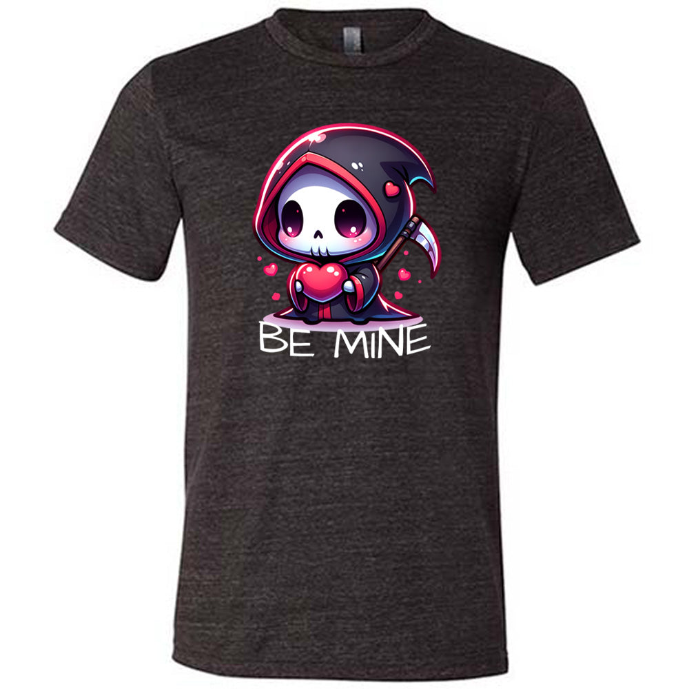 Be Mine Grim Reaper Shirt Unisex