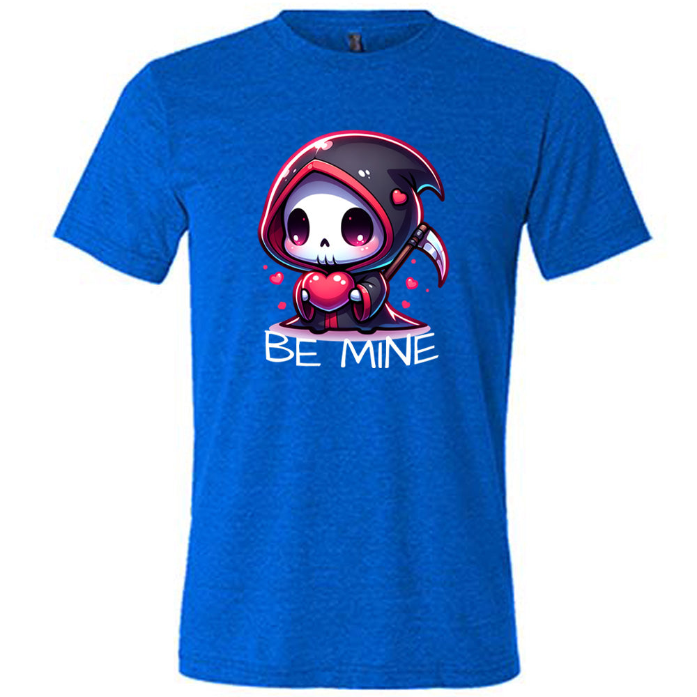 Be Mine Grim Reaper Shirt Unisex