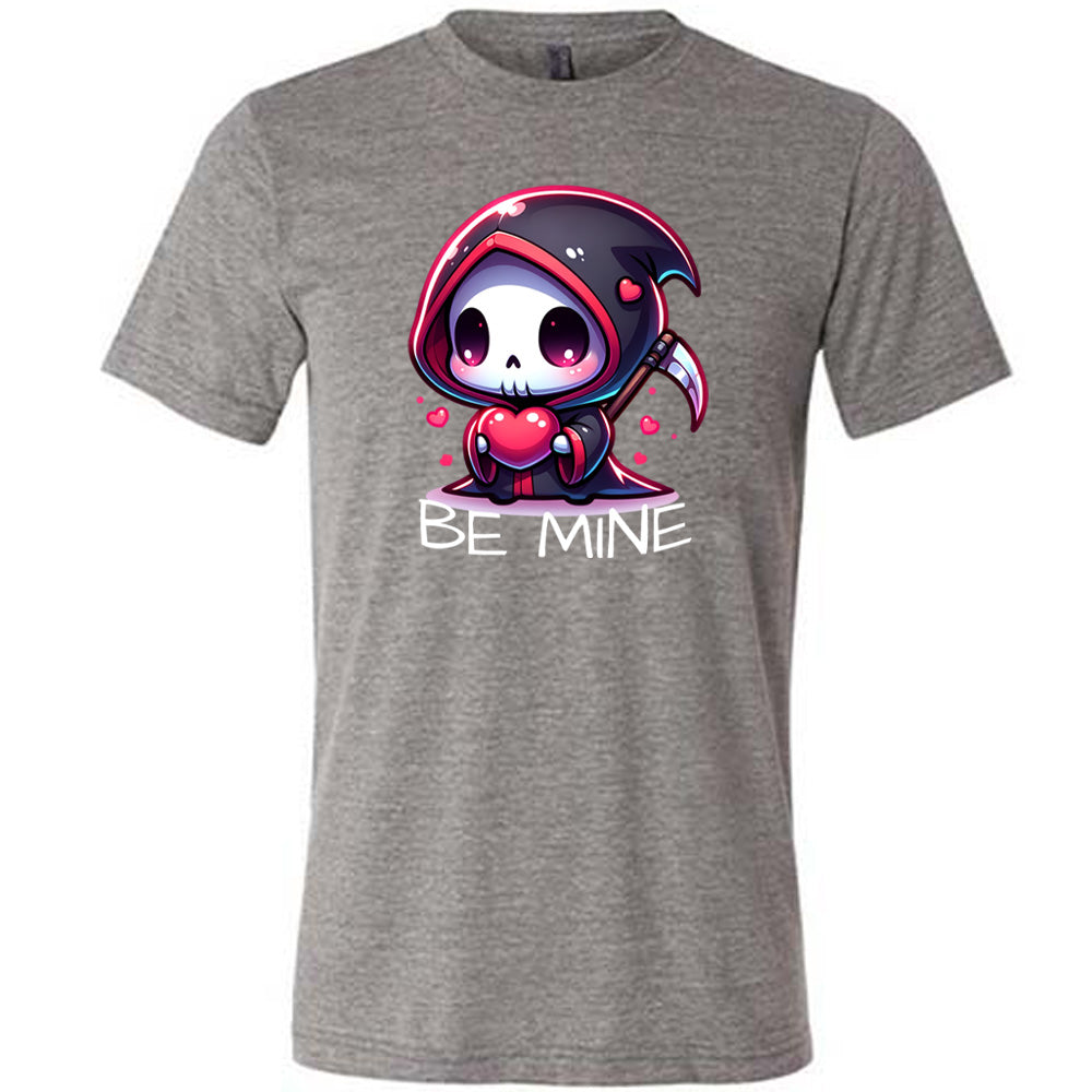 Be Mine Grim Reaper Shirt Unisex