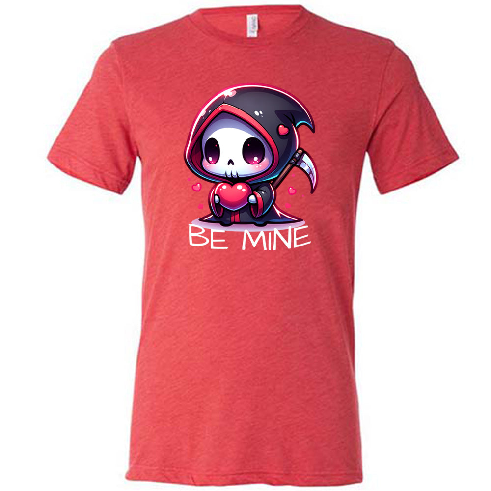 Be Mine Grim Reaper Shirt Unisex