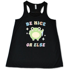 Be Nice Or Else Shirt