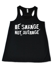 Be Savage Not Average Shirt