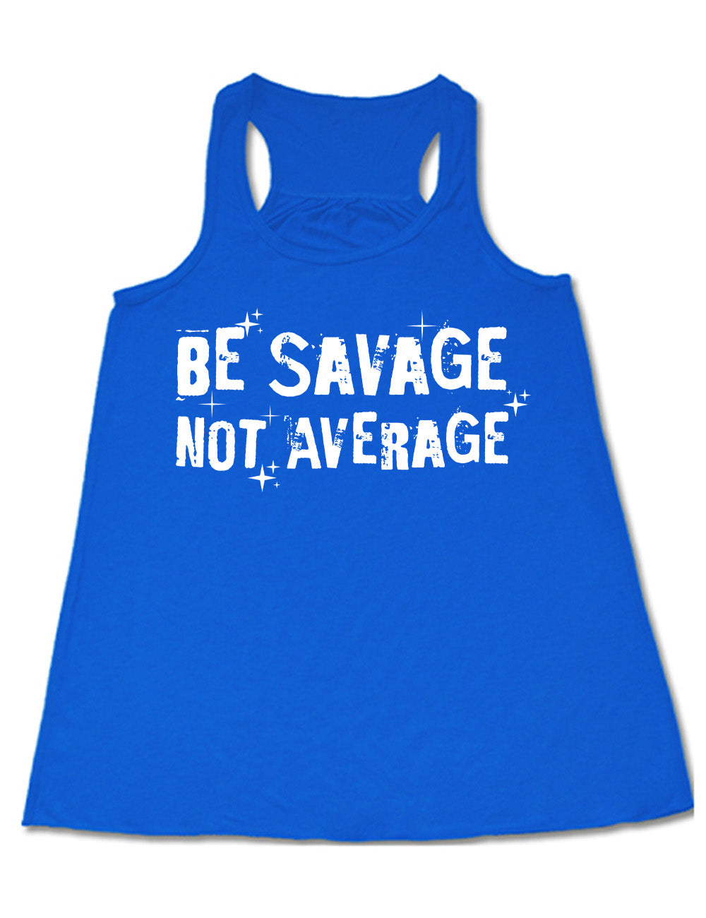 Be Savage Not Average Shirt