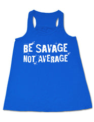 Be Savage Not Average Shirt