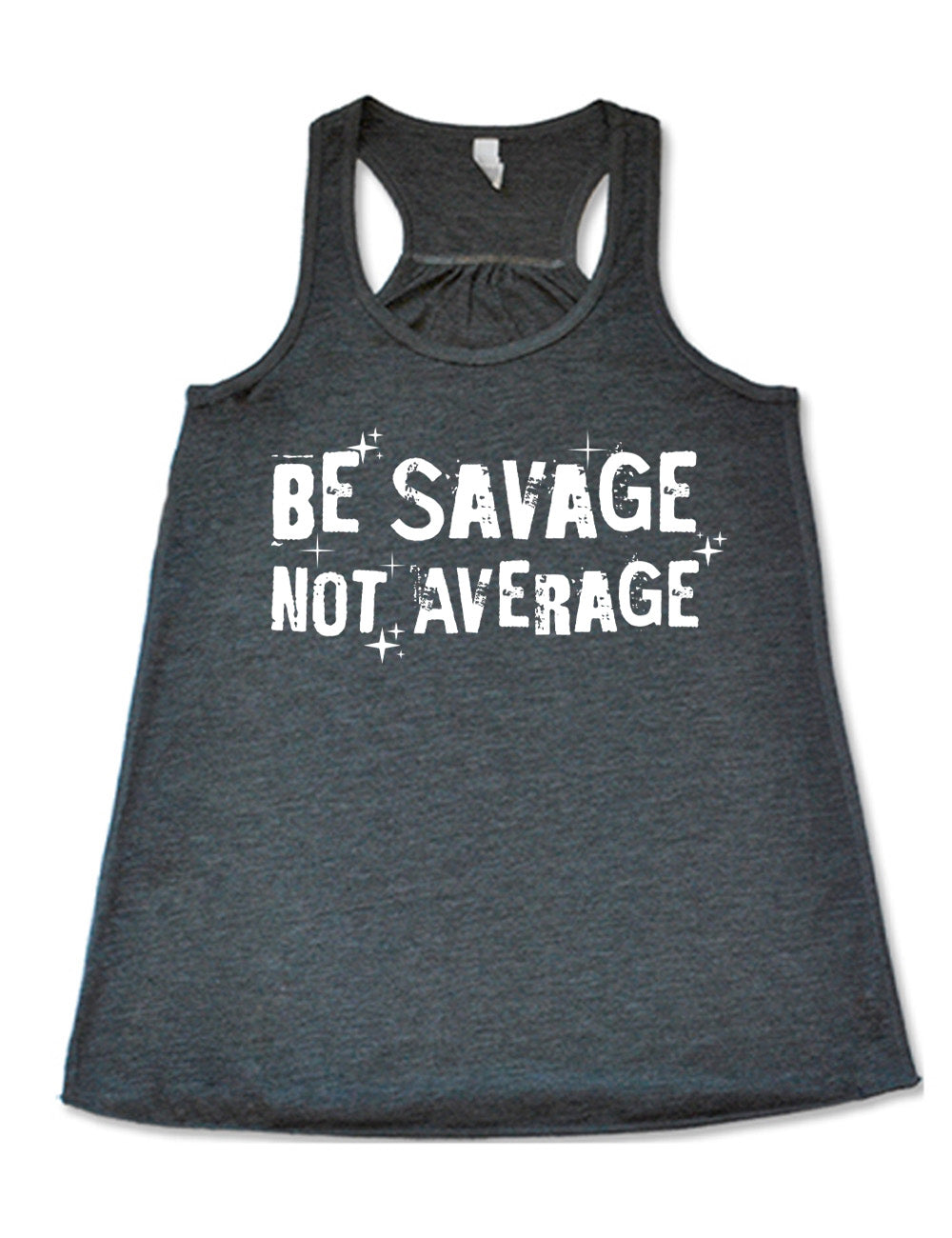 Be Savage Not Average Shirt