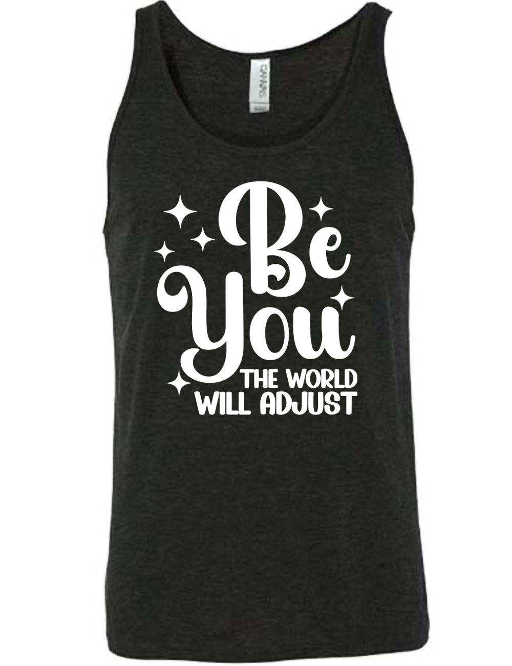 Be You The World Will Adjust Shirt Unisex