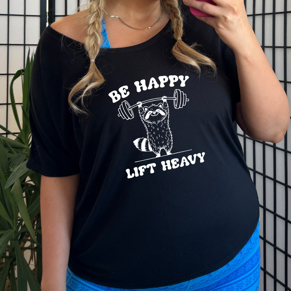 Be Happy Lift Heavy | Slouchy Tee