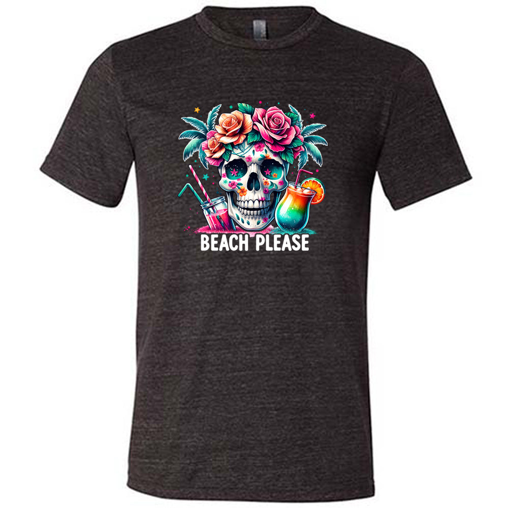 Beach Please Shirt Unisex
