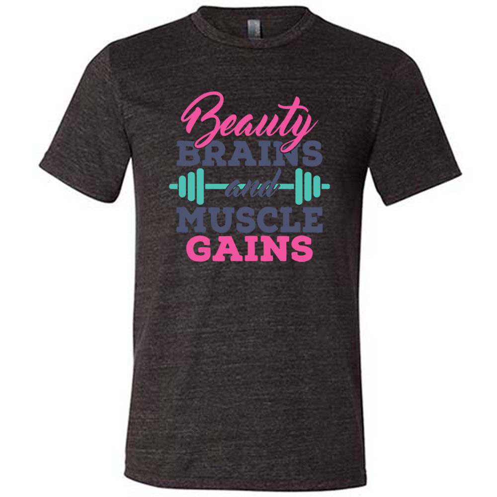 Beauty Brains & Muscle Gains Shirt Unisex