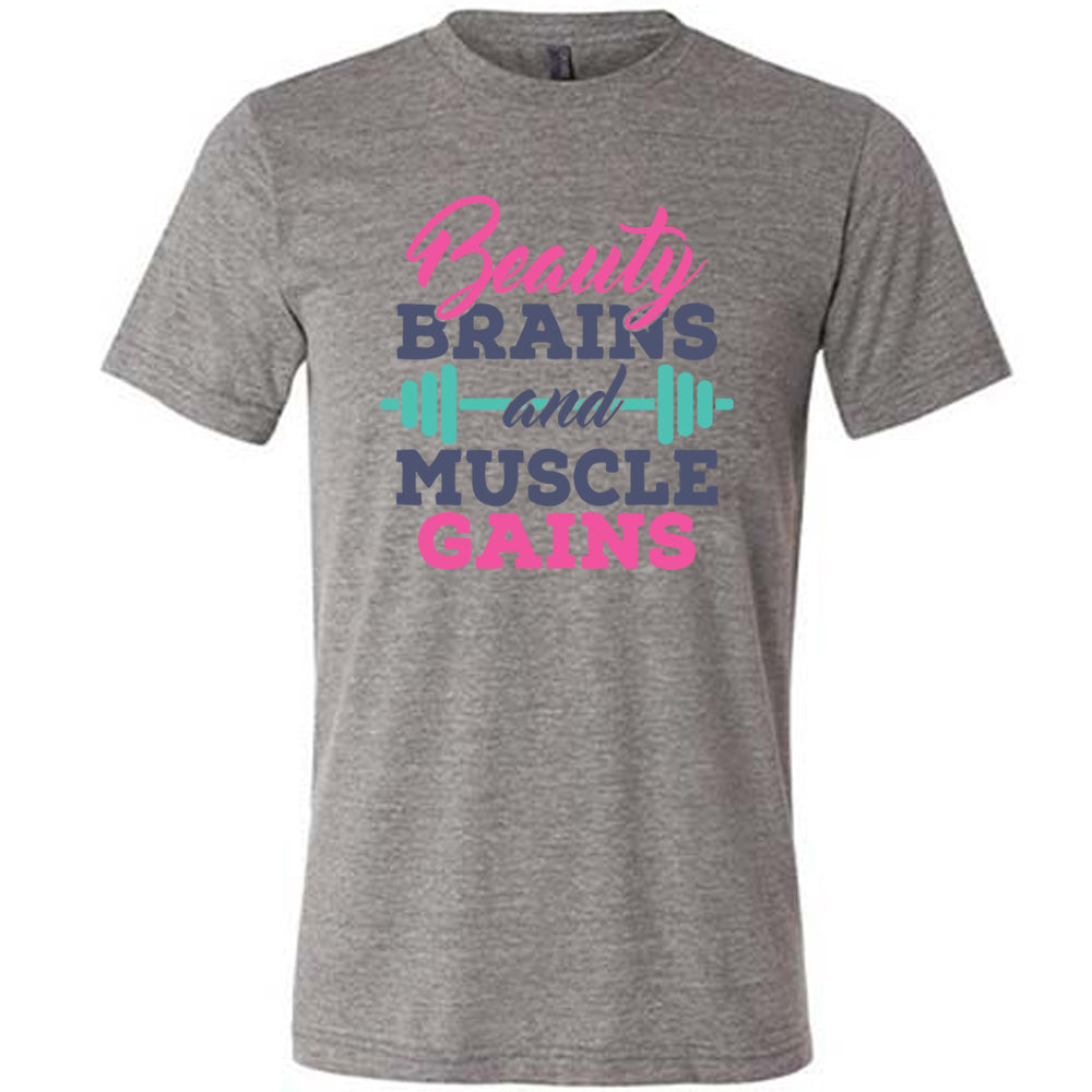 Beauty Brains & Muscle Gains Shirt Unisex