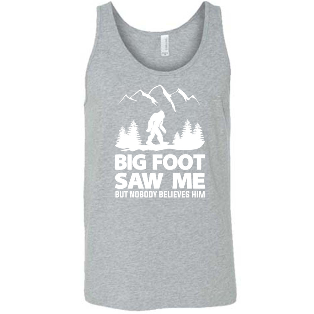 Bigfoot Saw Me But Nobody Believes Him Shirt Unisex