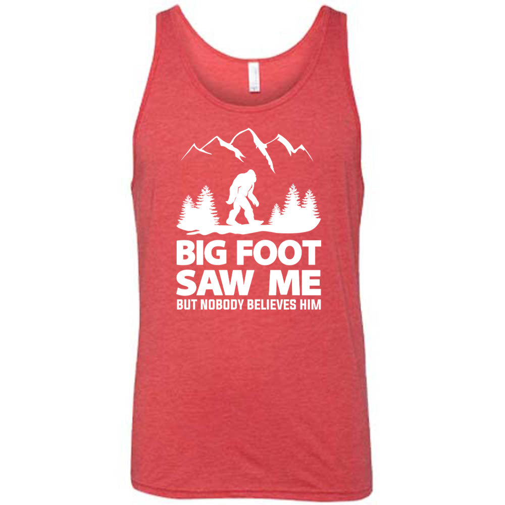 Bigfoot Saw Me But Nobody Believes Him Shirt Unisex