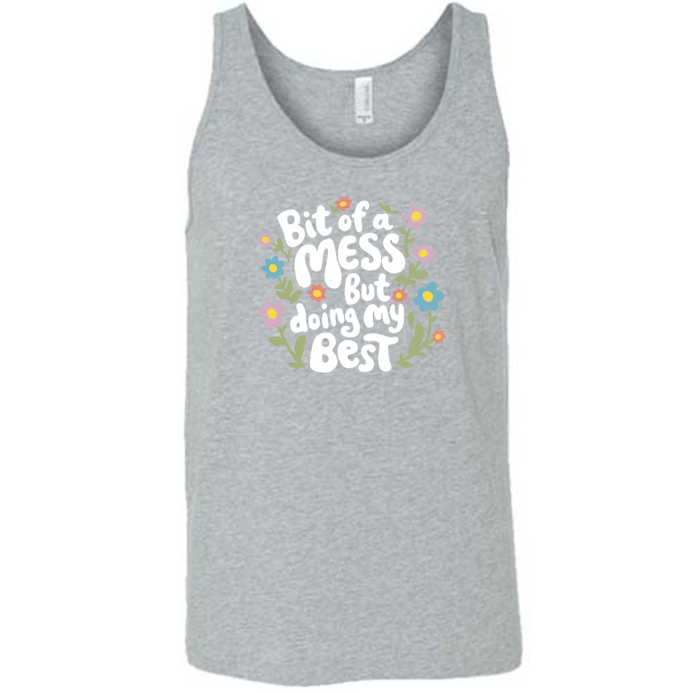 Bit of a Mess, But Doing My Best Shirt Unisex