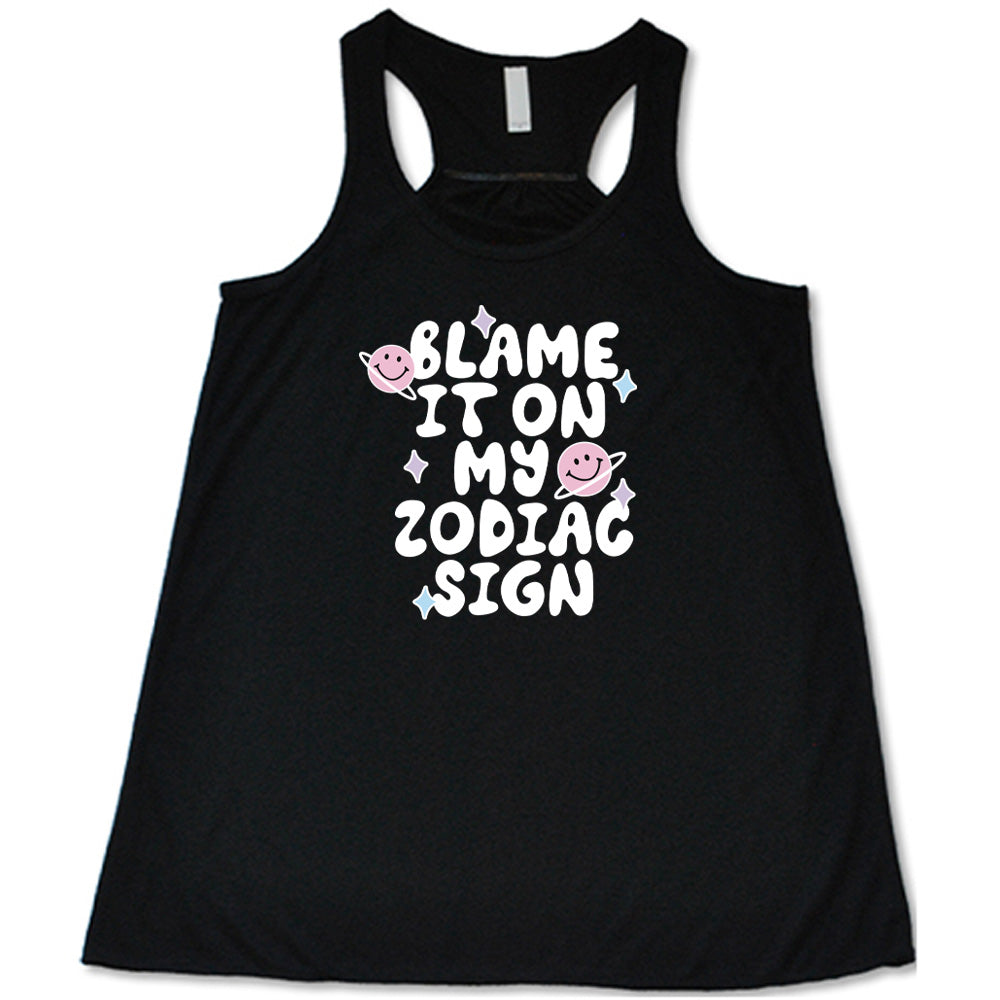 Blame It On My Zodiac Sign Shirt