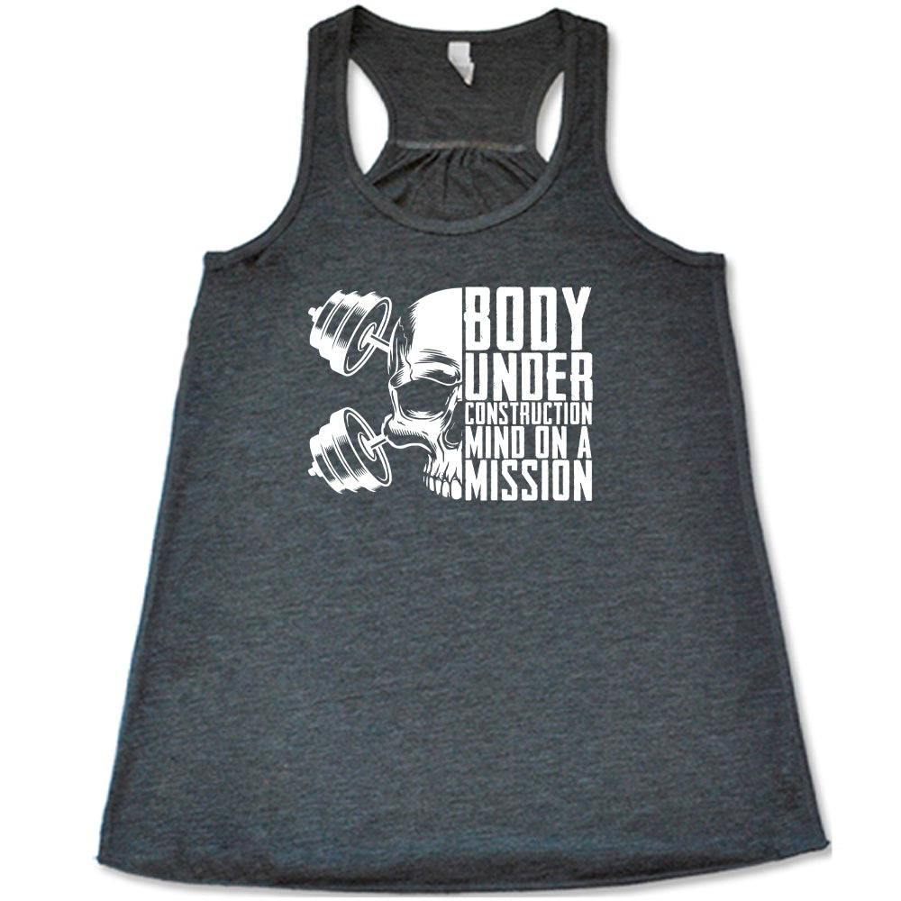 Body Under Construction, Mind on a Mission Shirt