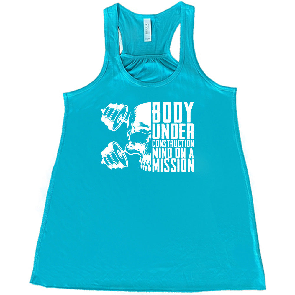 Body Under Construction, Mind on a Mission Shirt