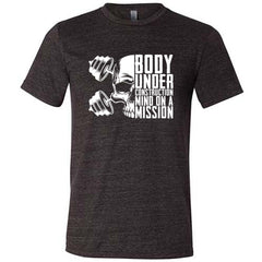 Body Under Construction, Mind on a Mission Shirt Unisex
