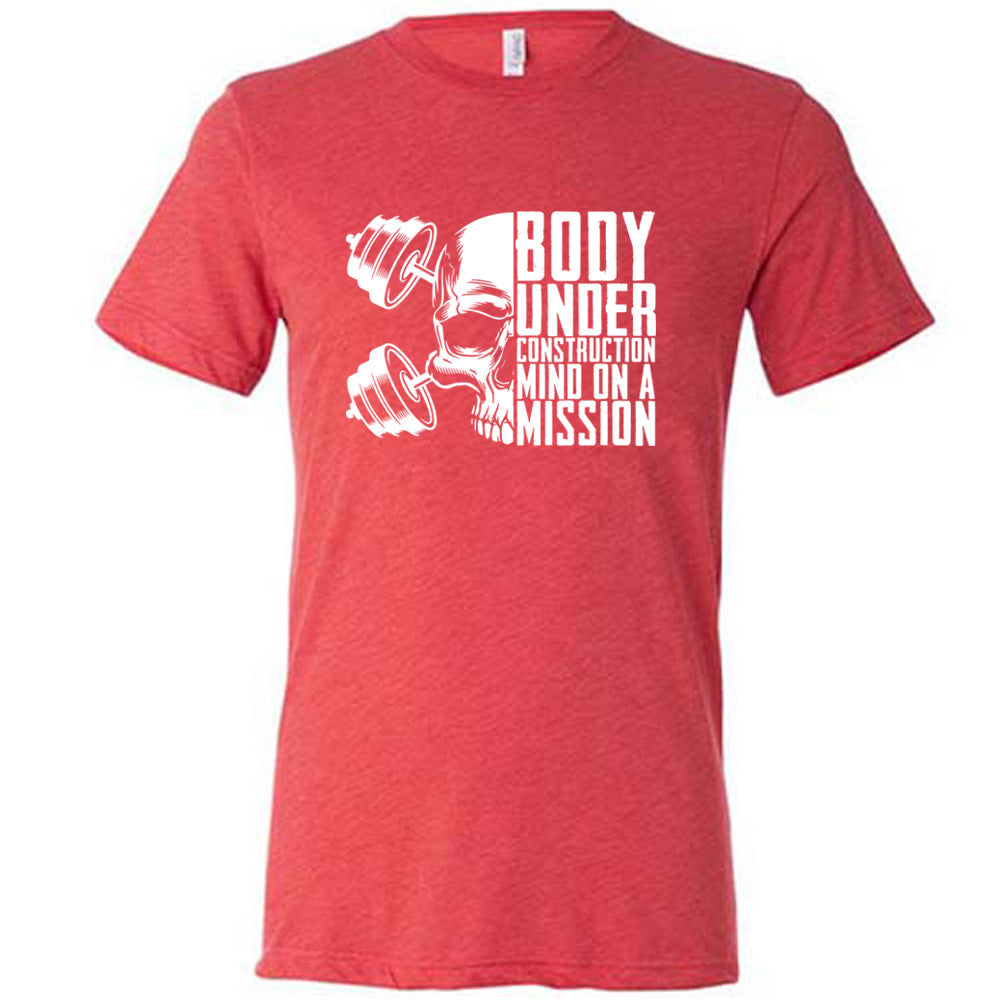 Body Under Construction, Mind on a Mission Shirt Unisex
