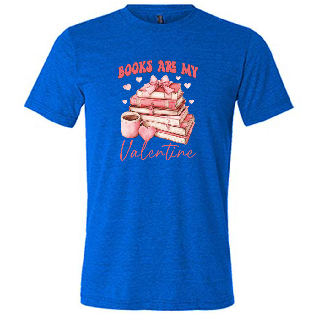 Books Are My Valentine Shirt Unisex