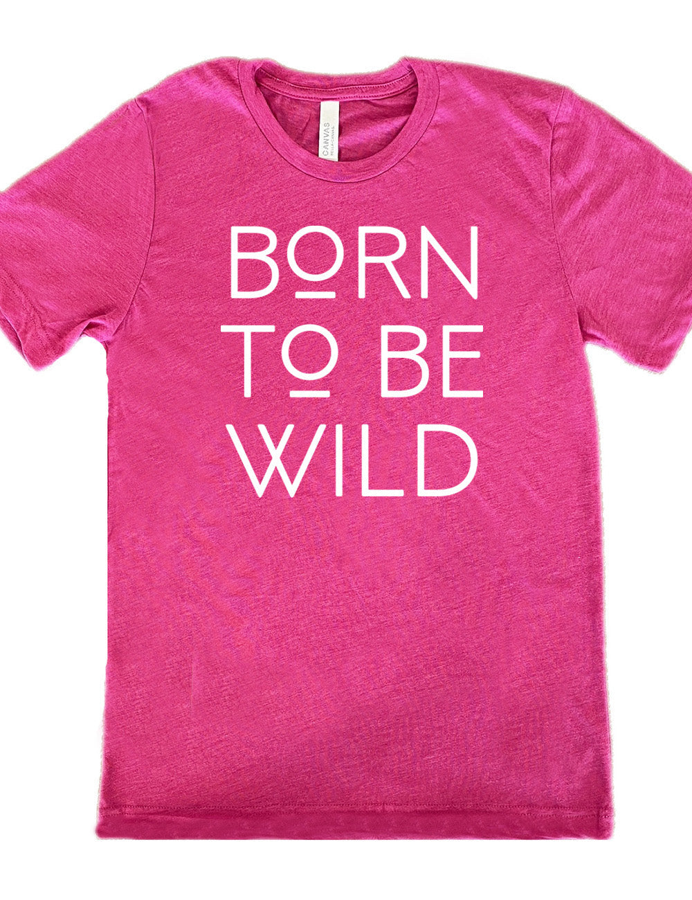 Born To Be Wild Shirt Unisex