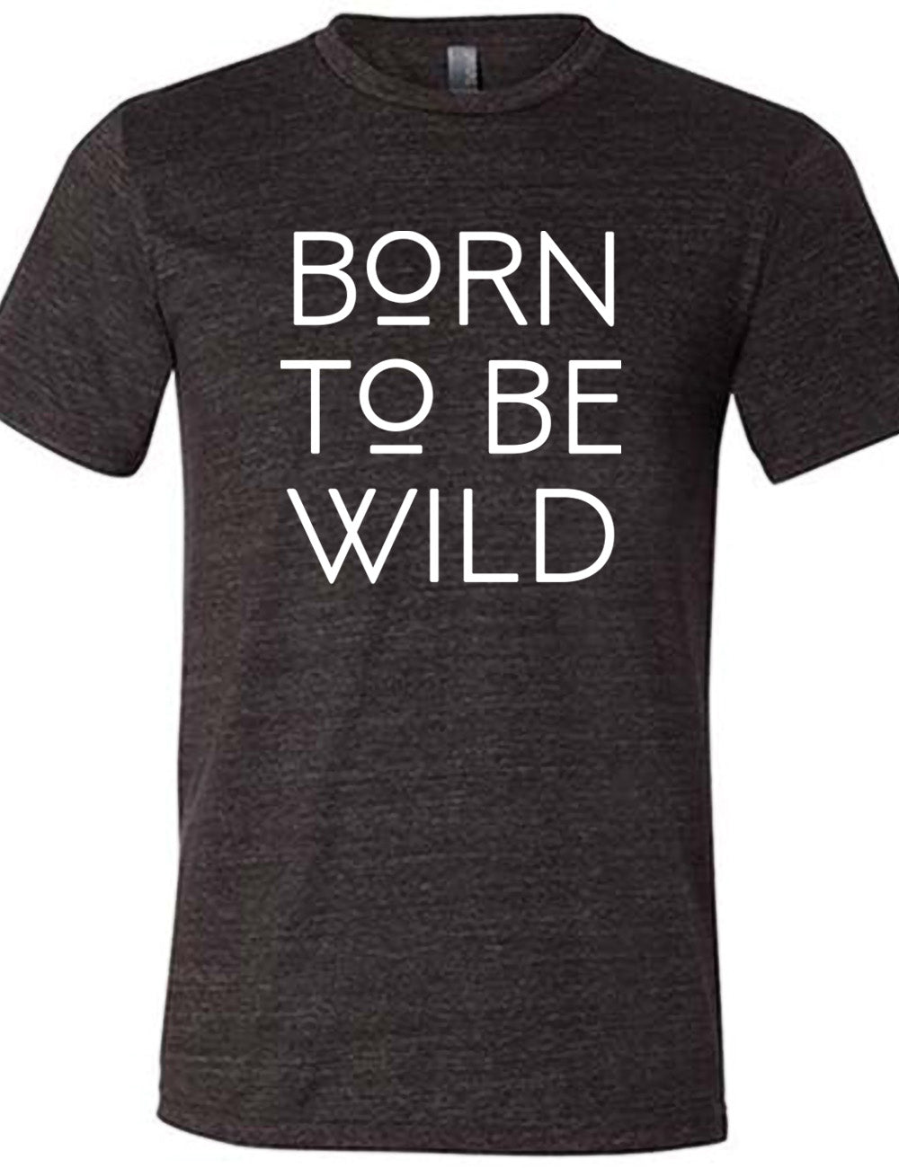 Born To Be Wild Shirt Unisex