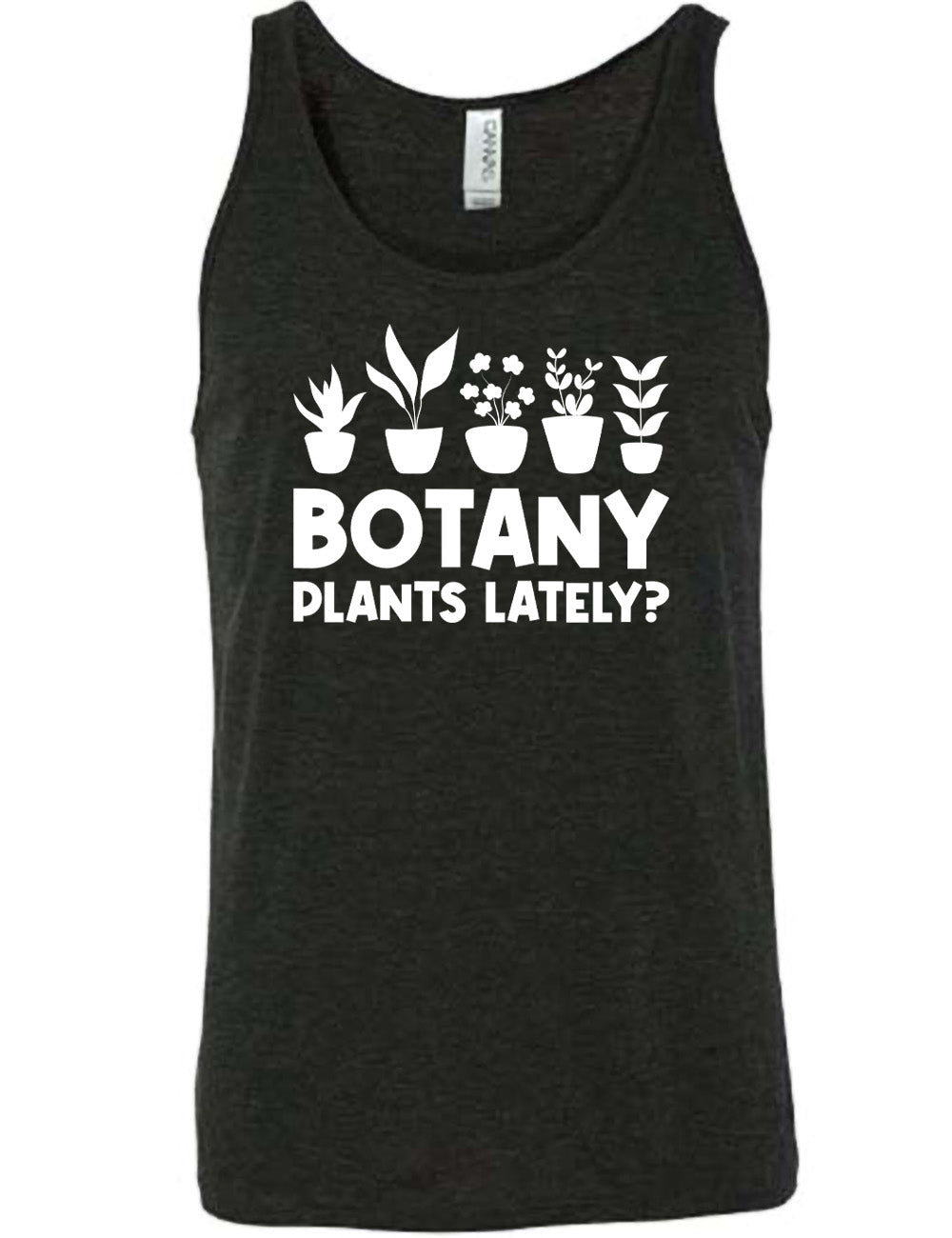 Botany Plants Lately? Shirt Unisex