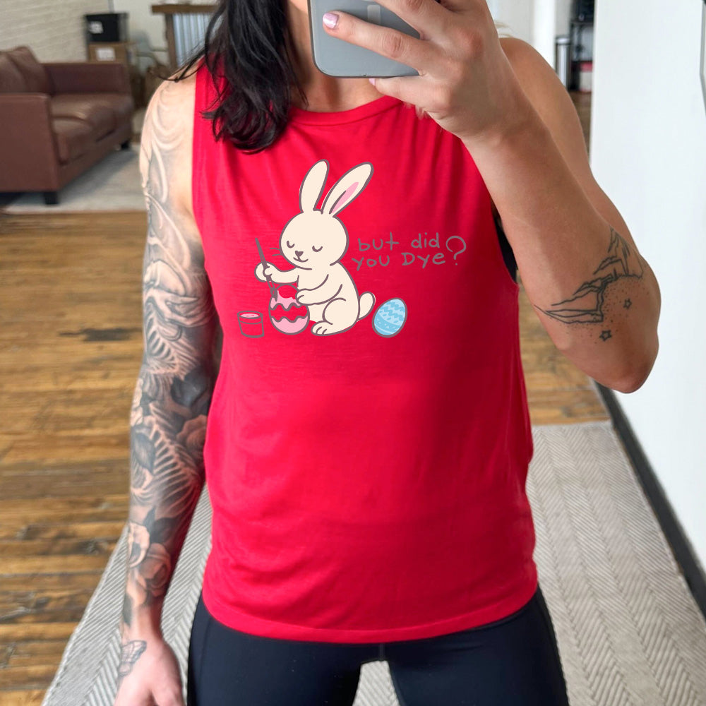 But Did You Dye? Muscle Tank