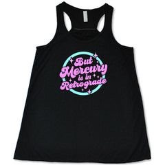 But Mercury Is In Retrograde Shirt