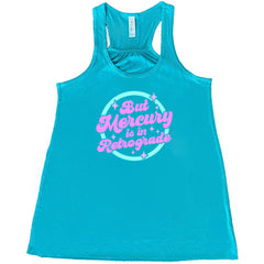 But Mercury Is In Retrograde Shirt