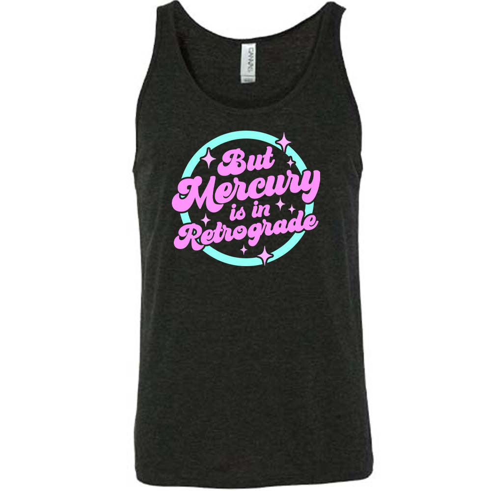 But Mercury Is In Retrograde Shirt Unisex