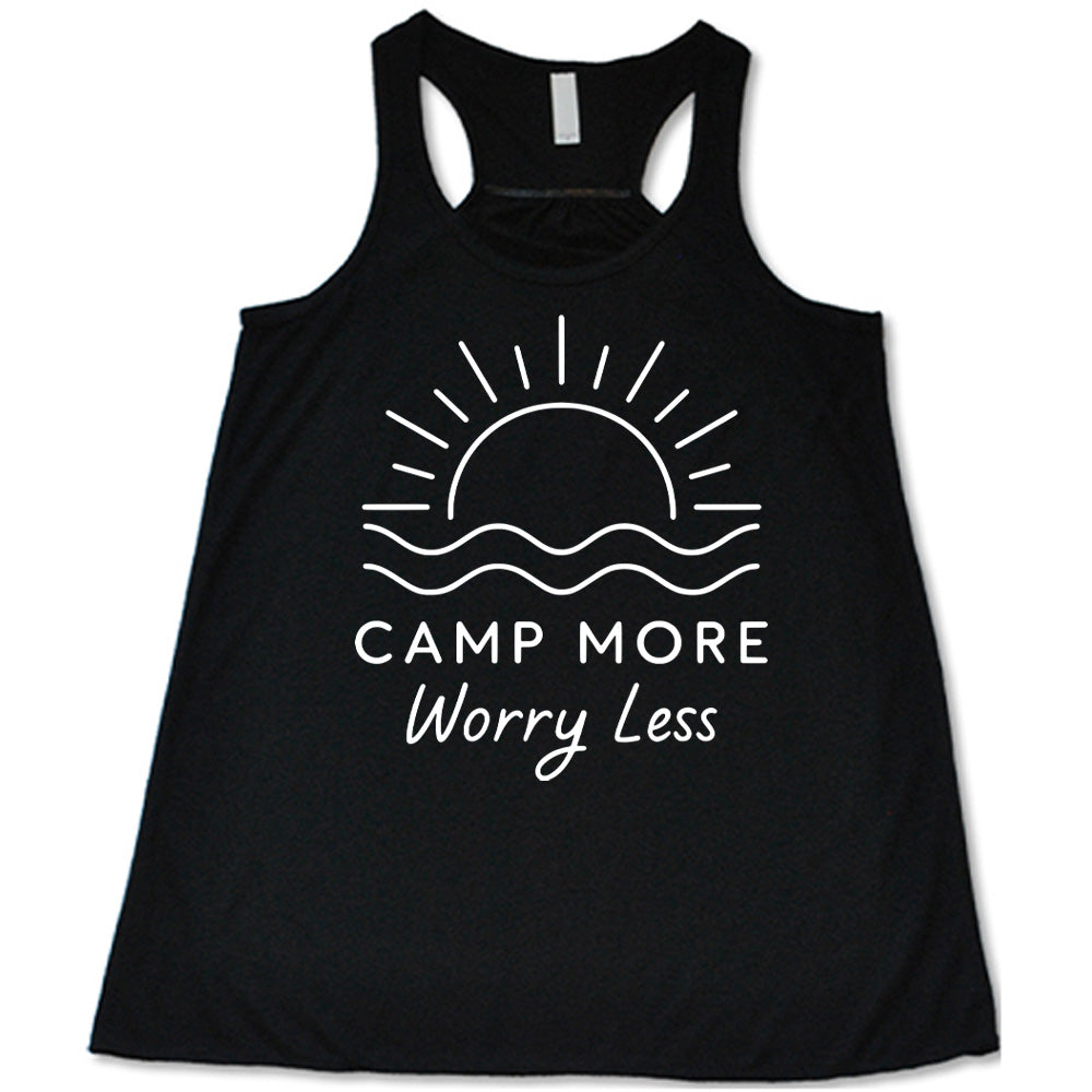Camp More Worry Less Shirt