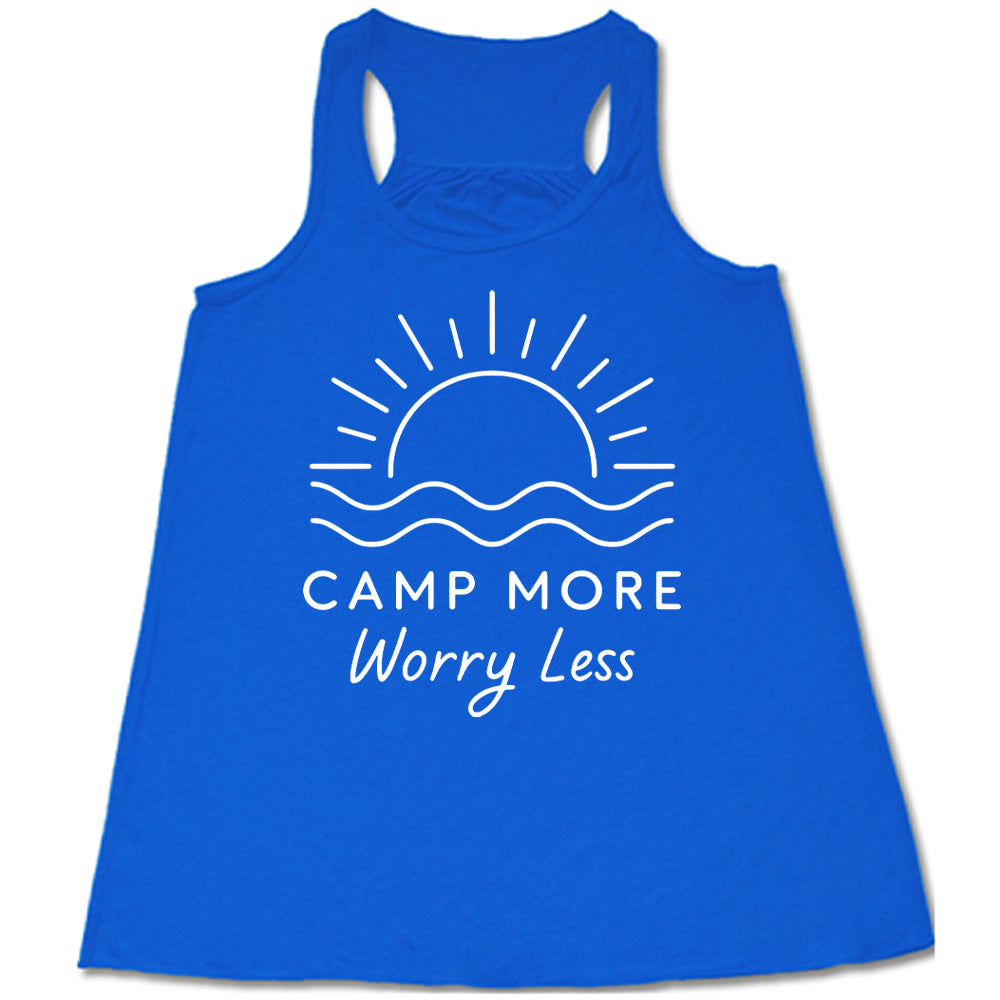 Camp More Worry Less Shirt