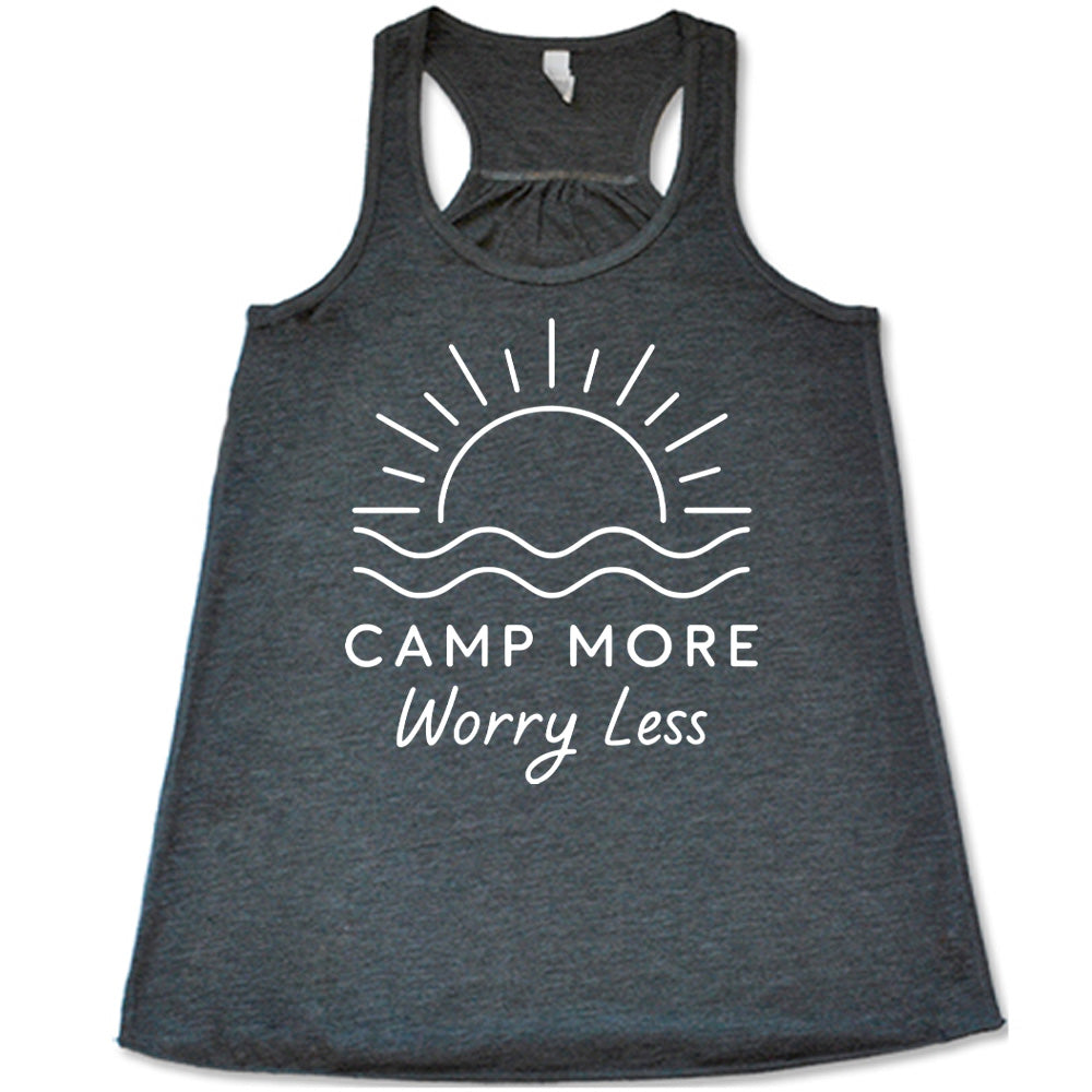 Camp More Worry Less Shirt