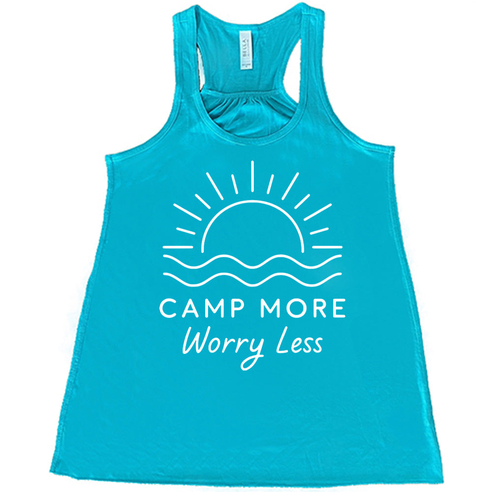 Camp More Worry Less Shirt