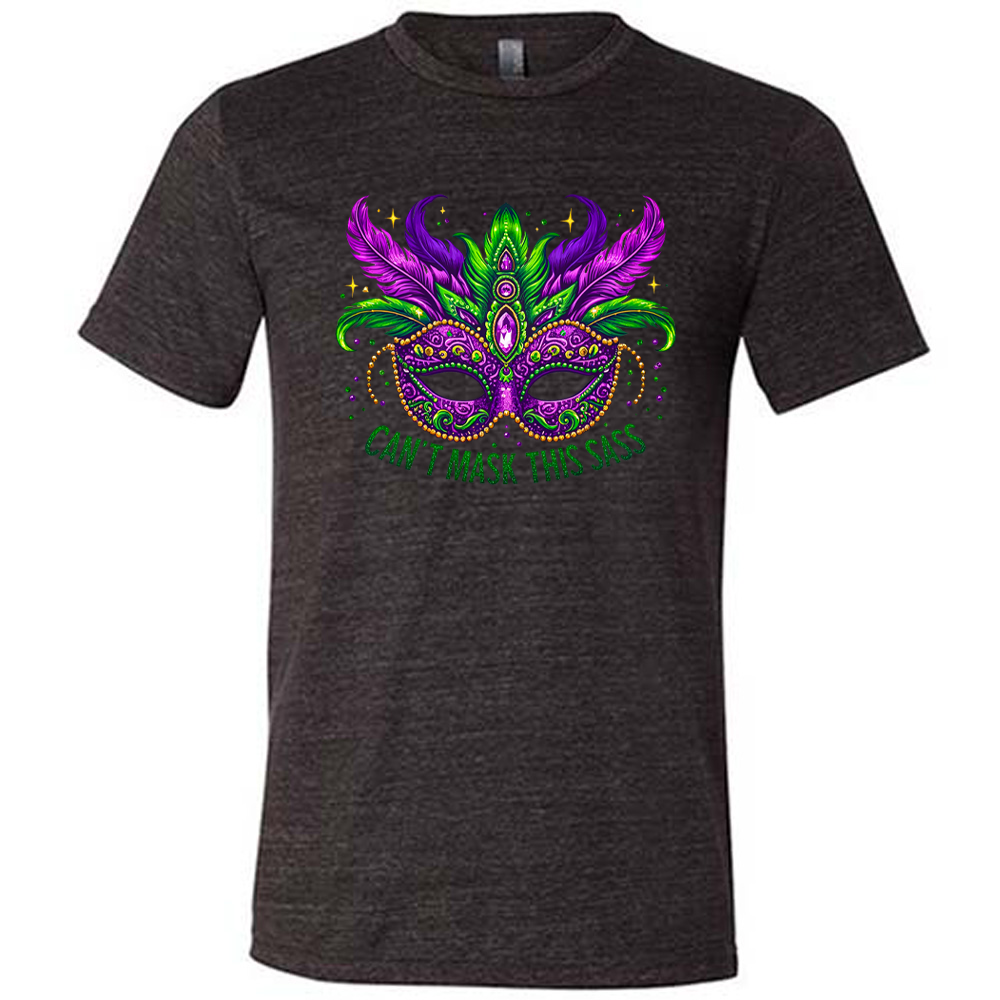 Can't Mask This Sass Shirt Unisex