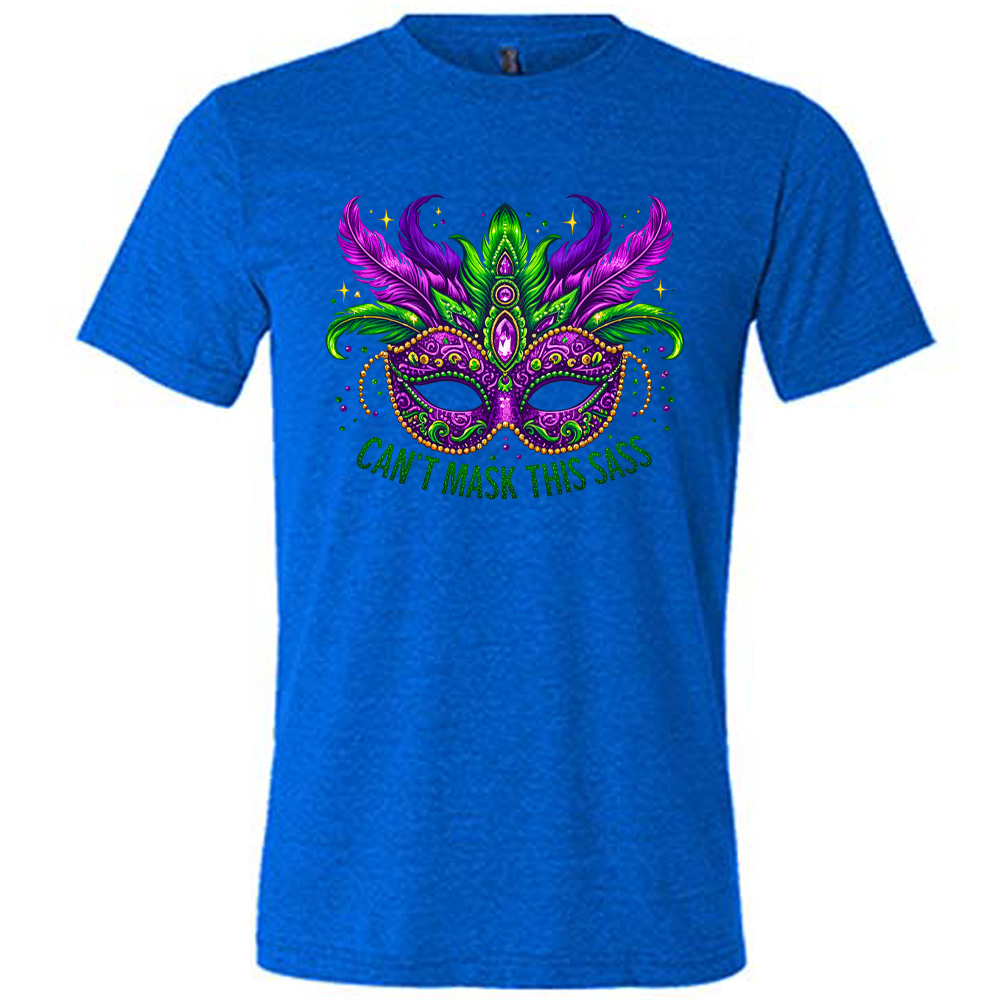 Can't Mask This Sass Shirt Unisex
