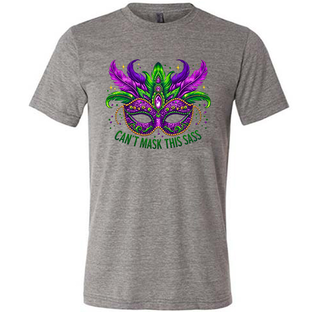 Can't Mask This Sass Shirt Unisex