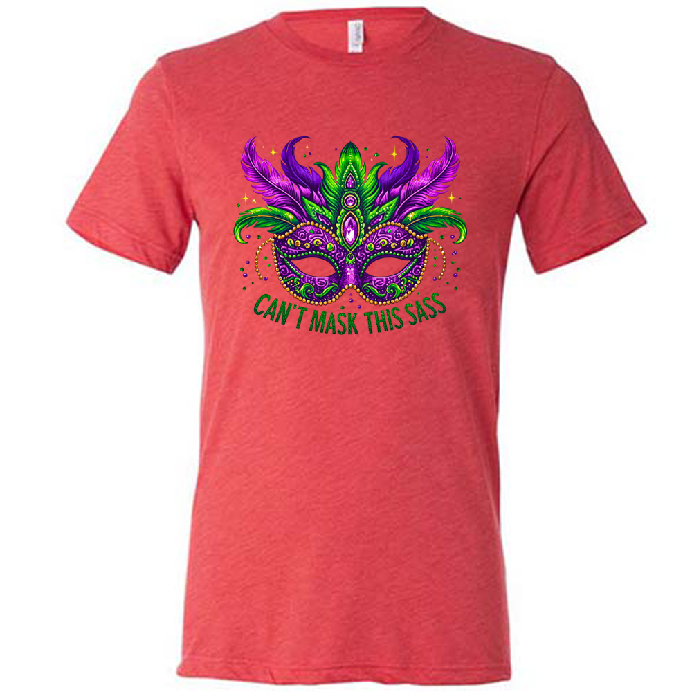 Can't Mask This Sass Shirt Unisex