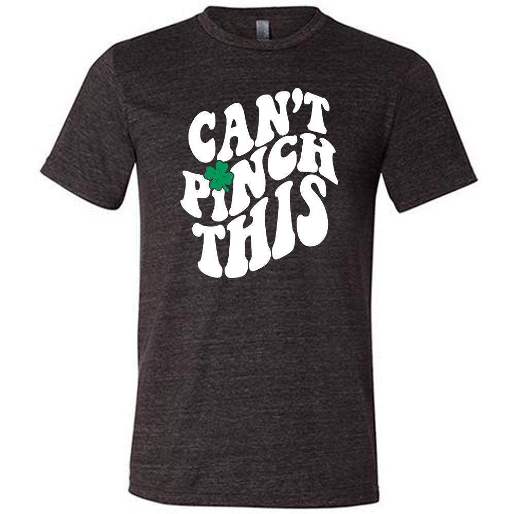 Can't Pinch This Shirt Unisex