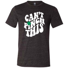 Can't Pinch This Shirt Unisex