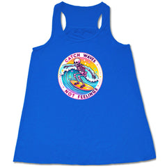 Catch Waves Not Feelings Shirt