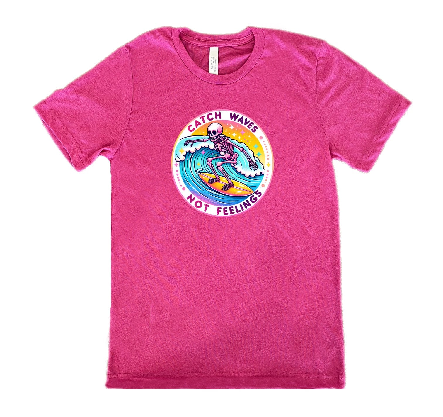 Catch Waves Not Feelings Shirt Unisex