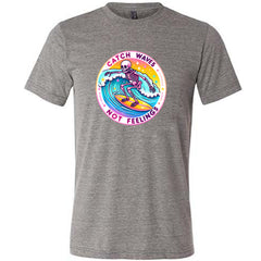 Catch Waves Not Feelings Shirt Unisex