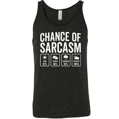 Chance of Sarcasm Shirt Unisex
