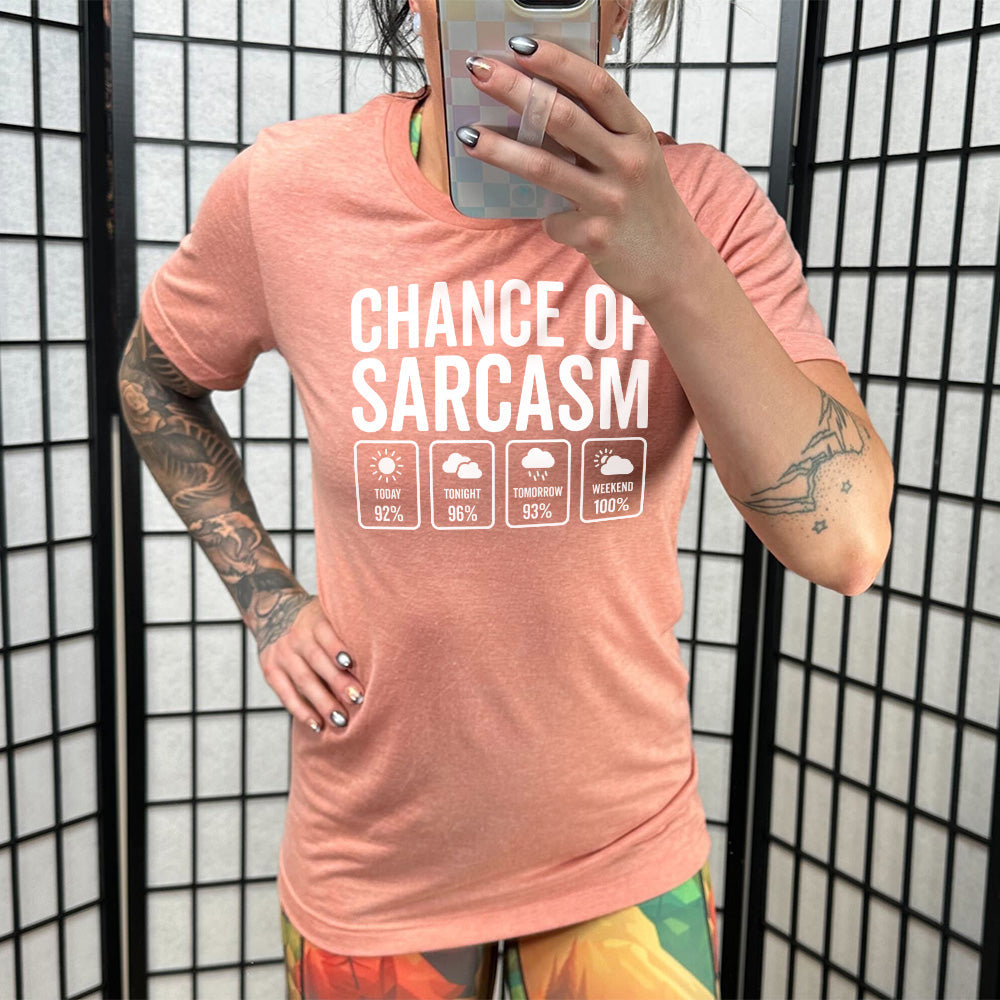 Chance of Sarcasm Shirt Unisex