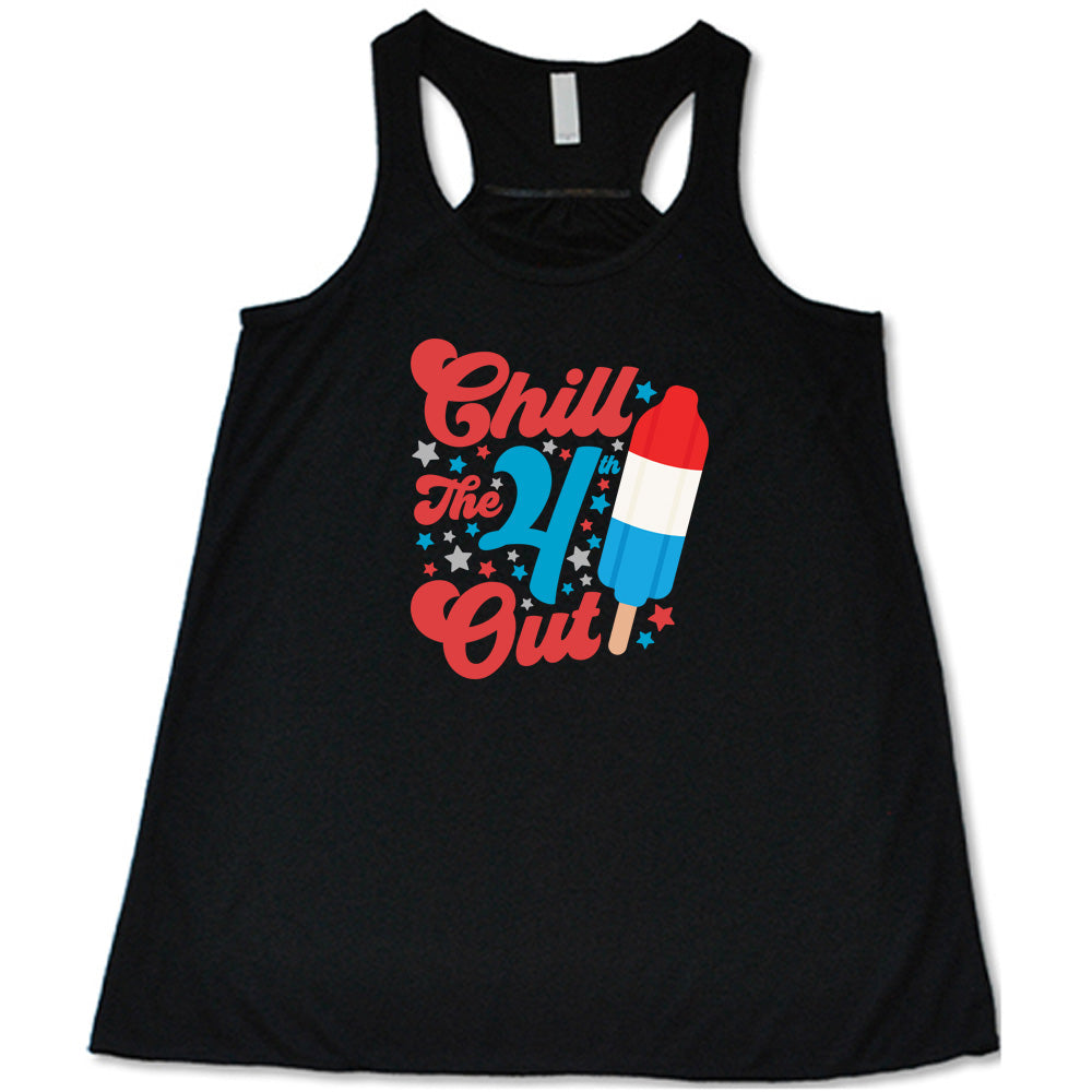 Chill The 4th Out Popsicle Shirt