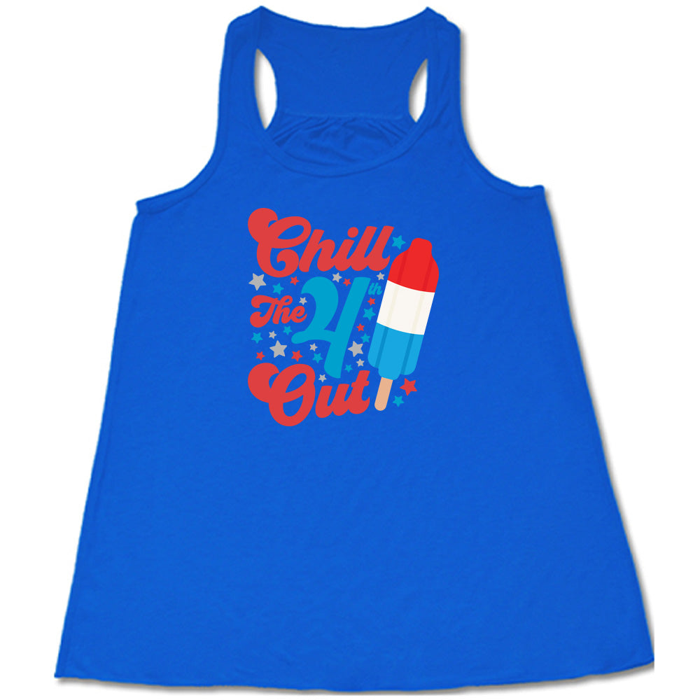 Chill The 4th Out Popsicle Shirt