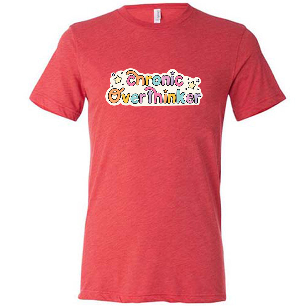 Chronic Overthinker Shirt Unisex