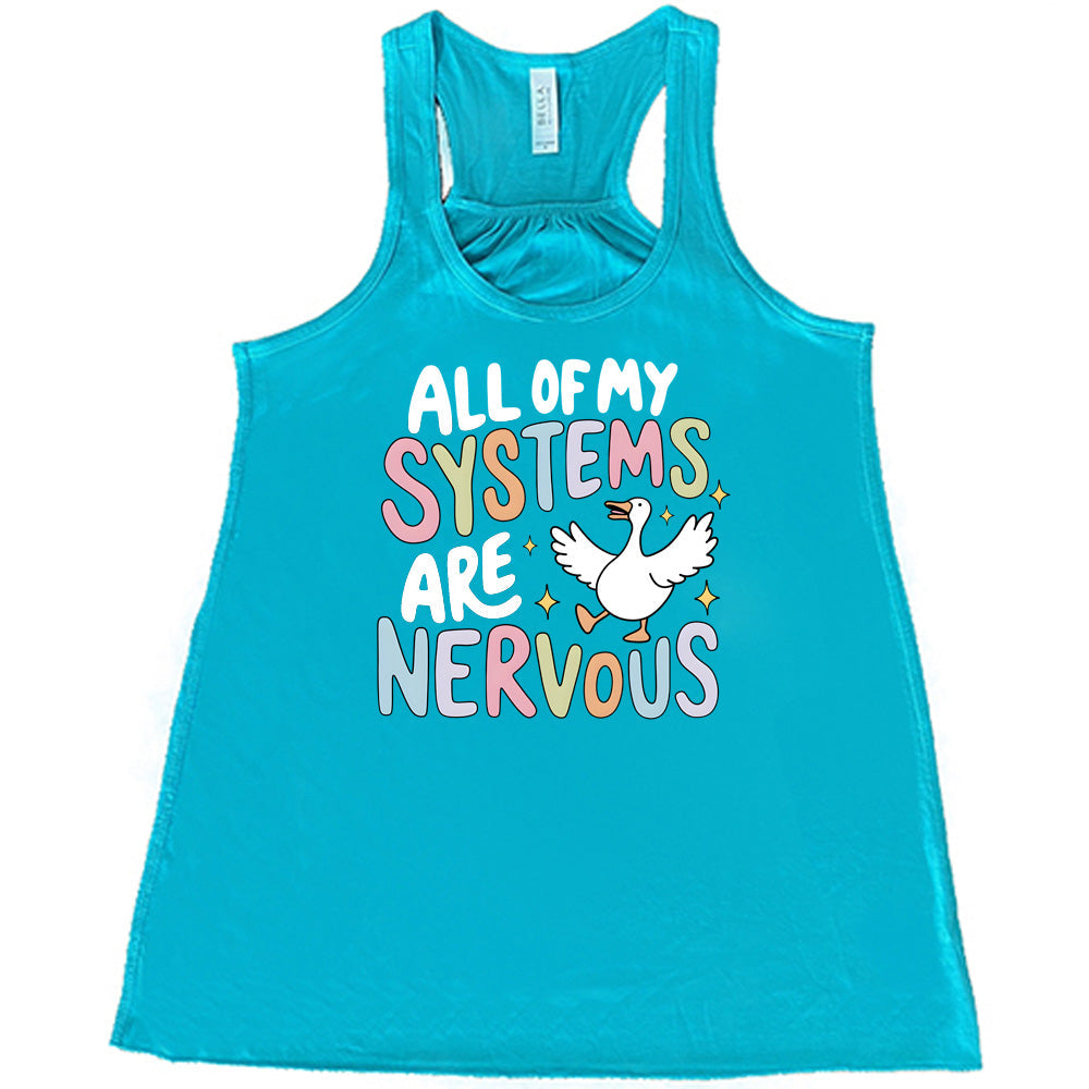 All Of My Systems Are Nervous Shirt