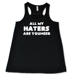 All My Haters Are Younger Shirt